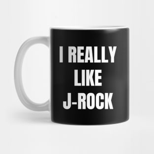 I Really Like J-Rock Mug